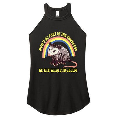 Possum DonT Be Part Of The Problem Be The Whole Problem Women's Perfect Tri Rocker Tank