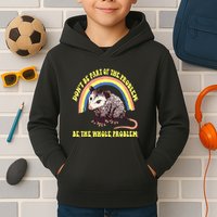 Possum DonT Be Part Of The Problem Be The Whole Problem Kids Hoodie