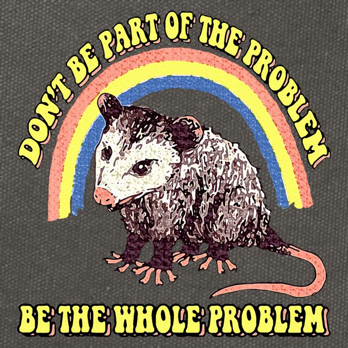 Possum DonT Be Part Of The Problem Be The Whole Problem Cotton Canvas Backpack