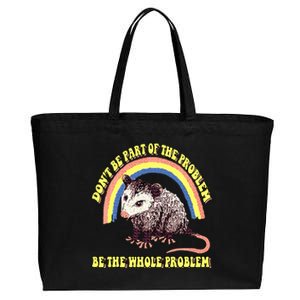 Possum DonT Be Part Of The Problem Be The Whole Problem Cotton Canvas Jumbo Tote