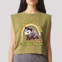Possum DonT Be Part Of The Problem Be The Whole Problem Garment-Dyed Women's Muscle Tee