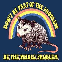Possum DonT Be Part Of The Problem Be The Whole Problem Infant Baby Jersey Bodysuit