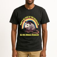 Possum DonT Be Part Of The Problem Be The Whole Problem Tall T-Shirt