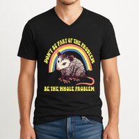 Possum DonT Be Part Of The Problem Be The Whole Problem V-Neck T-Shirt