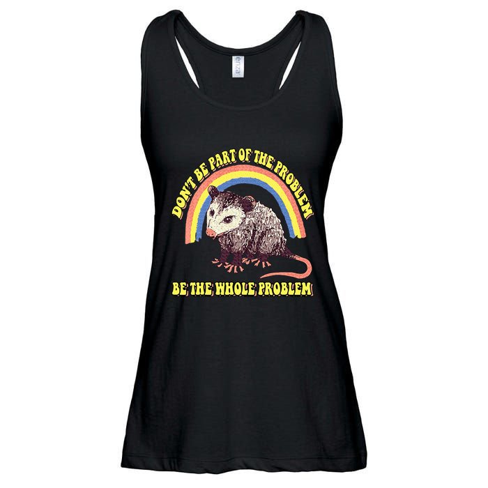 Possum DonT Be Part Of The Problem Be The Whole Problem Ladies Essential Flowy Tank