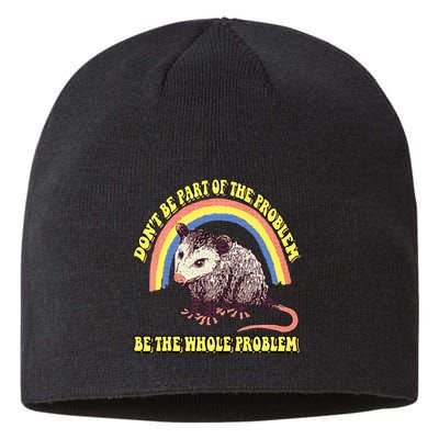 Possum DonT Be Part Of The Problem Be The Whole Problem Sustainable Beanie