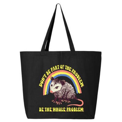 Possum DonT Be Part Of The Problem Be The Whole Problem 25L Jumbo Tote