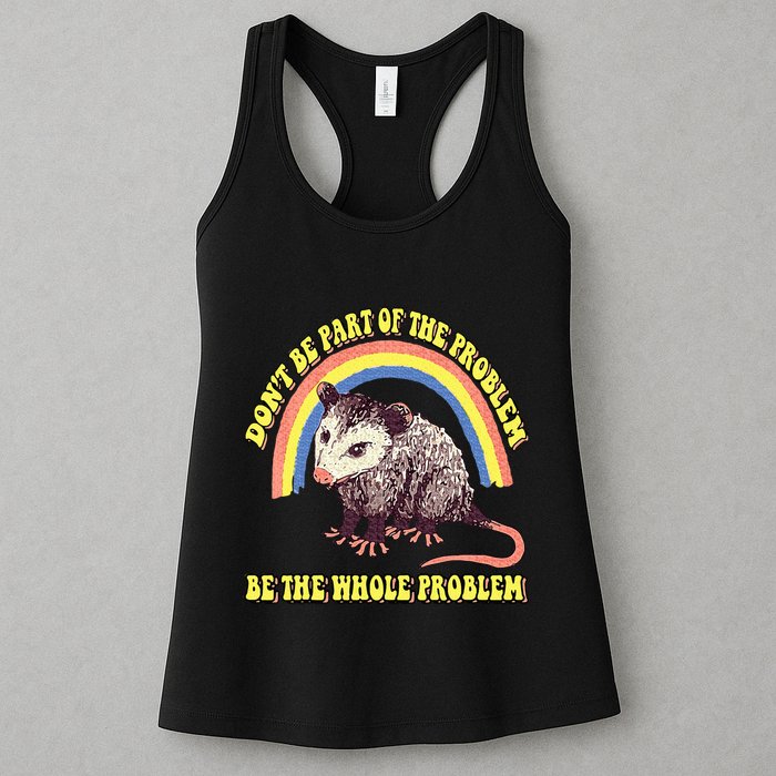 Possum DonT Be Part Of The Problem Be The Whole Problem Womens Tank Top