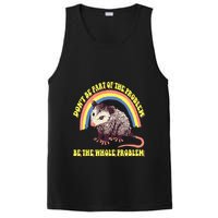 Possum DonT Be Part Of The Problem Be The Whole Problem PosiCharge Competitor Tank