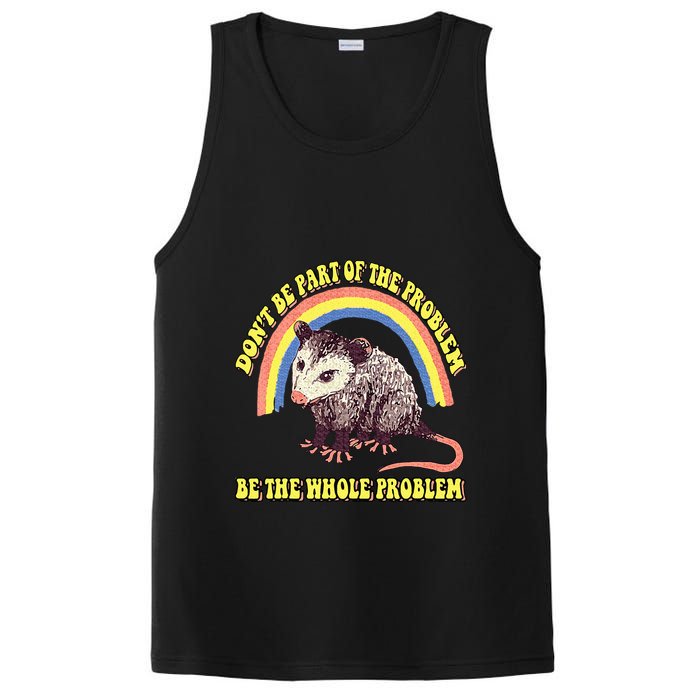 Possum DonT Be Part Of The Problem Be The Whole Problem PosiCharge Competitor Tank