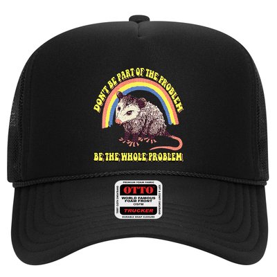 Possum DonT Be Part Of The Problem Be The Whole Problem Trucker Hat