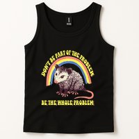 Possum DonT Be Part Of The Problem Be The Whole Problem Tank Top