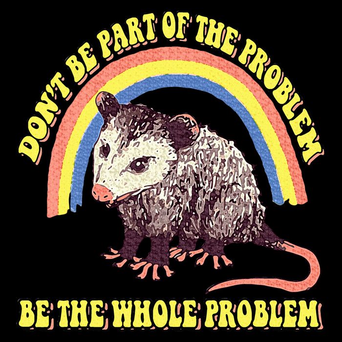 Possum DonT Be Part Of The Problem Be The Whole Problem Zip Tote Bag