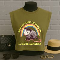 Possum DonT Be Part Of The Problem Be The Whole Problem Garment-Dyed Women's Muscle Tee