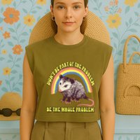 Possum DonT Be Part Of The Problem Be The Whole Problem Garment-Dyed Women's Muscle Tee