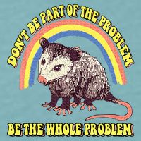 Possum DonT Be Part Of The Problem Be The Whole Problem Sueded Cloud Jersey T-Shirt