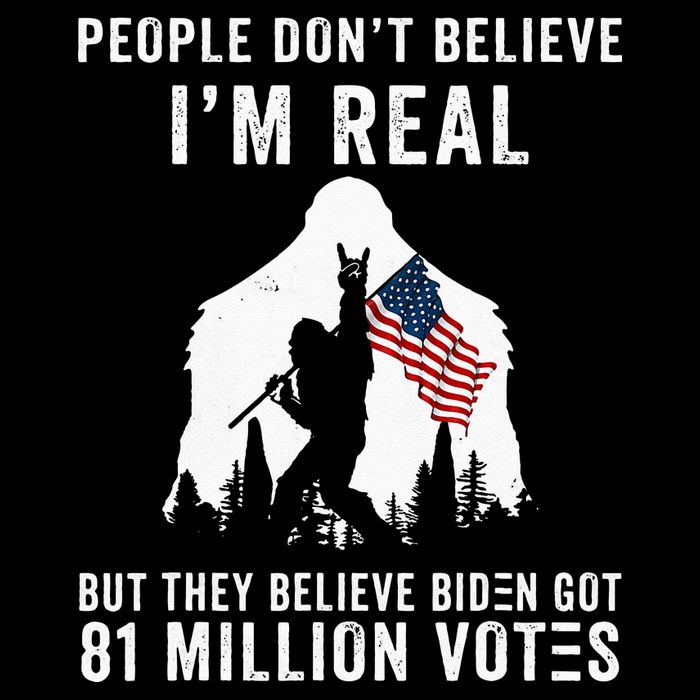 People Dont Believe Im Real But They Believe Biden Bigfoot Tall T-Shirt