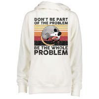 Possum Don't Be Part Of The Problem Be The Whole Problem Womens Funnel Neck Pullover Hood