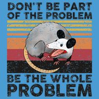 Possum Don't Be Part Of The Problem Be The Whole Problem Tie Dye Hoodie