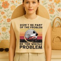 Possum Don't Be Part Of The Problem Be The Whole Problem Garment-Dyed Women's Muscle Tee