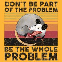 Possum Don't Be Part Of The Problem Be The Whole Problem Pom Pom 12in Knit Beanie