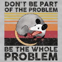 Possum Don't Be Part Of The Problem Be The Whole Problem Ladies PosiCharge Tri-Blend Wicking Tank