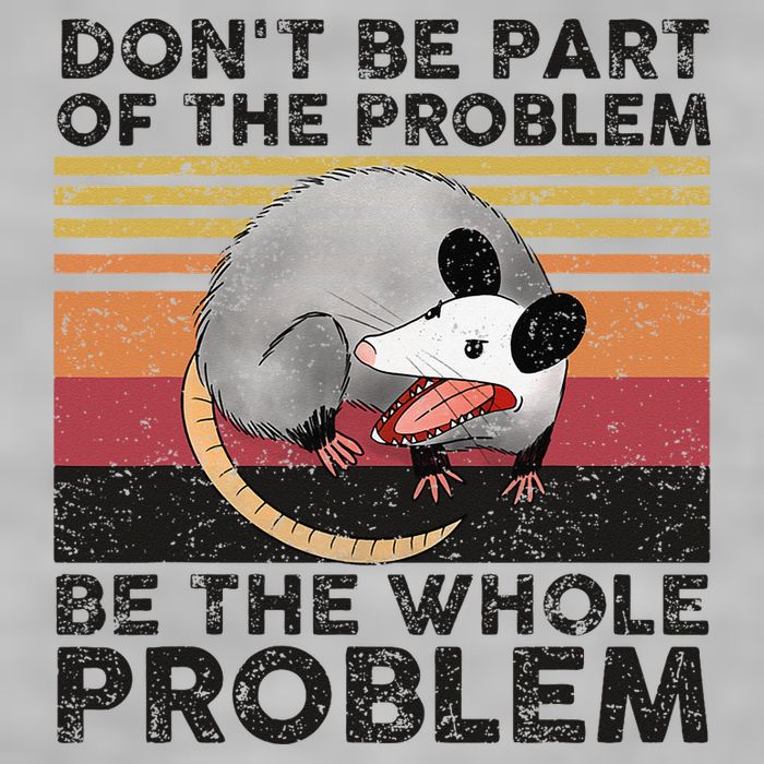 Possum Don't Be Part Of The Problem Be The Whole Problem Ladies PosiCharge Tri-Blend Wicking Tank