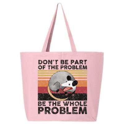 Possum Don't Be Part Of The Problem Be The Whole Problem 25L Jumbo Tote