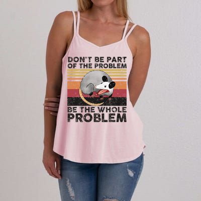 Possum Don't Be Part Of The Problem Be The Whole Problem Women's Strappy Tank