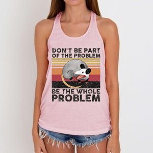 Possum Don't Be Part Of The Problem Be The Whole Problem Women's Knotted Racerback Tank