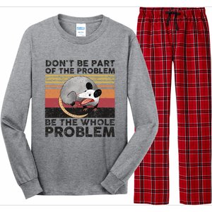 Possum Don't Be Part Of The Problem Be The Whole Problem Long Sleeve Pajama Set