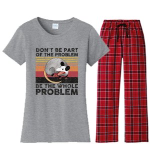 Possum Don't Be Part Of The Problem Be The Whole Problem Women's Flannel Pajama Set