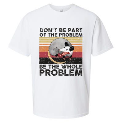 Possum Don't Be Part Of The Problem Be The Whole Problem Sueded Cloud Jersey T-Shirt