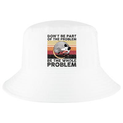 Possum Don't Be Part Of The Problem Be The Whole Problem Cool Comfort Performance Bucket Hat
