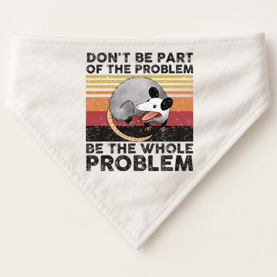 Possum Don't Be Part Of The Problem Be The Whole Problem USA-Made Doggie Bandana