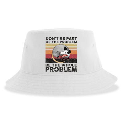 Possum Don't Be Part Of The Problem Be The Whole Problem Sustainable Bucket Hat