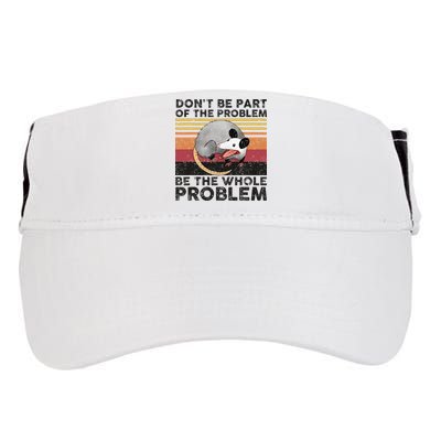 Possum Don't Be Part Of The Problem Be The Whole Problem Adult Drive Performance Visor