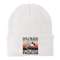 Possum Don't Be Part Of The Problem Be The Whole Problem Beanie