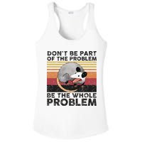 Possum Don't Be Part Of The Problem Be The Whole Problem Ladies PosiCharge Competitor Racerback Tank