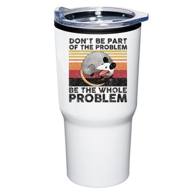 Possum Don't Be Part Of The Problem Be The Whole Problem Tumbler
