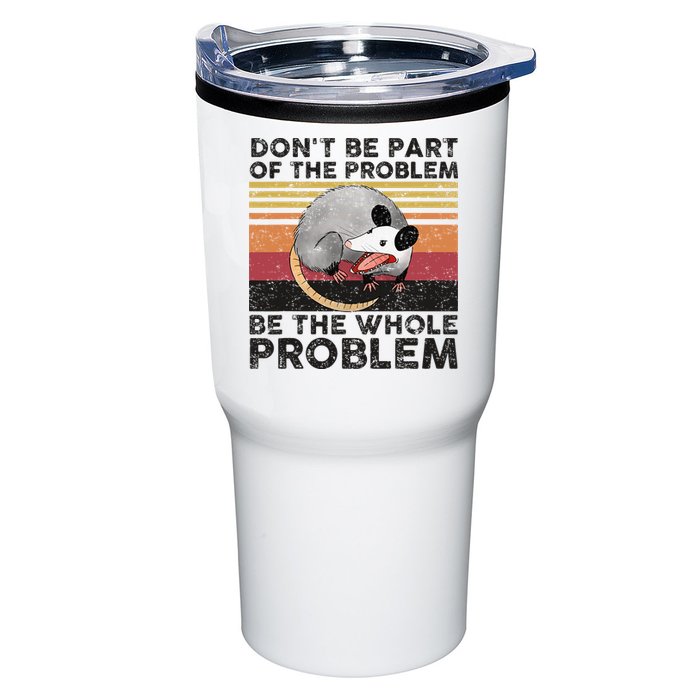 Possum Don't Be Part Of The Problem Be The Whole Problem Tumbler