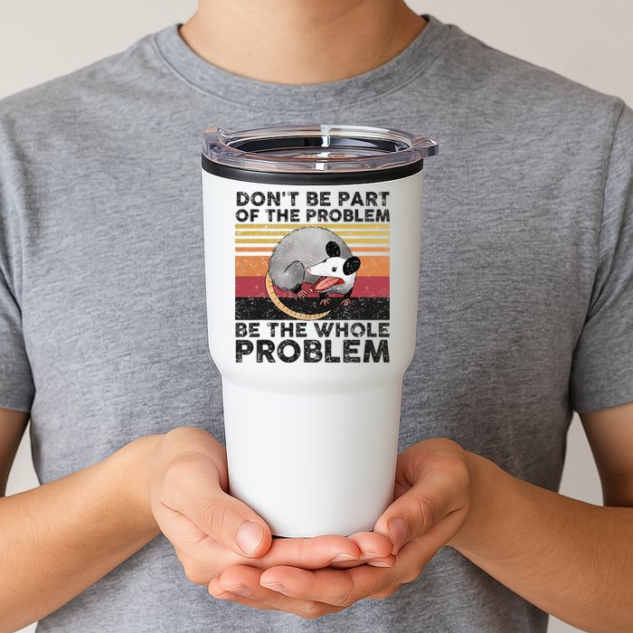 Possum Don't Be Part Of The Problem Be The Whole Problem Tumbler
