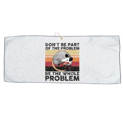 Possum Don't Be Part Of The Problem Be The Whole Problem Large Microfiber Waffle Golf Towel