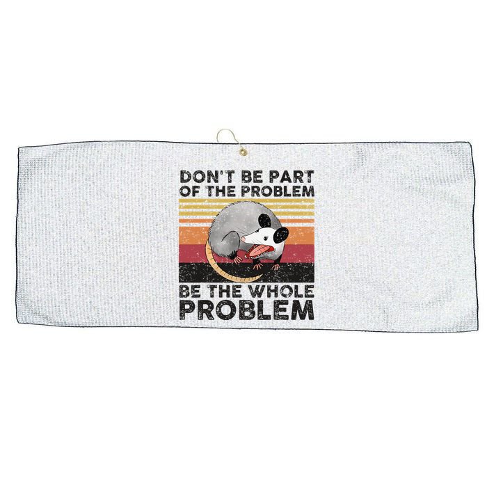 Possum Don't Be Part Of The Problem Be The Whole Problem Large Microfiber Waffle Golf Towel