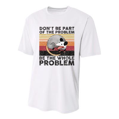 Possum Don't Be Part Of The Problem Be The Whole Problem Youth Performance Sprint T-Shirt