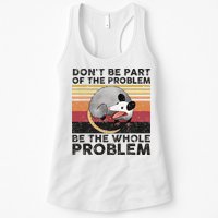 Possum Don't Be Part Of The Problem Be The Whole Problem Womens Tank Top