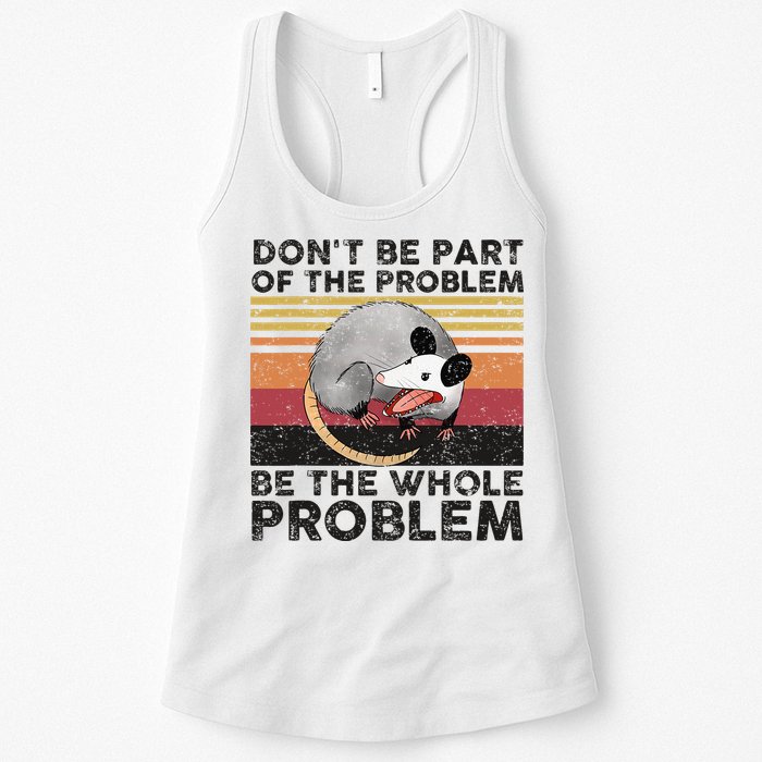 Possum Don't Be Part Of The Problem Be The Whole Problem Womens Tank Top
