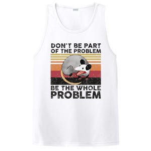 Possum Don't Be Part Of The Problem Be The Whole Problem PosiCharge Competitor Tank