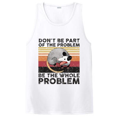 Possum Don't Be Part Of The Problem Be The Whole Problem PosiCharge Competitor Tank