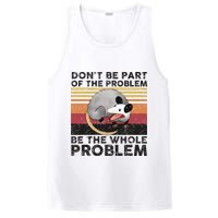 Possum Don't Be Part Of The Problem Be The Whole Problem PosiCharge Competitor Tank